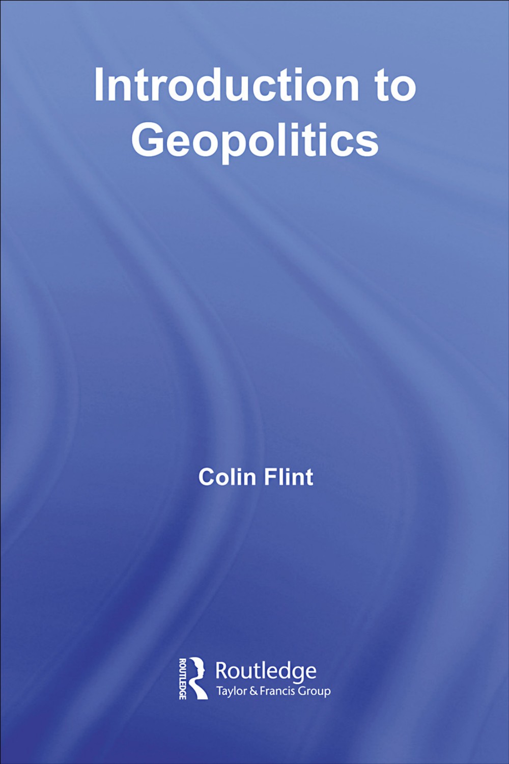 Colin Flint - Introduction to Geopolitics